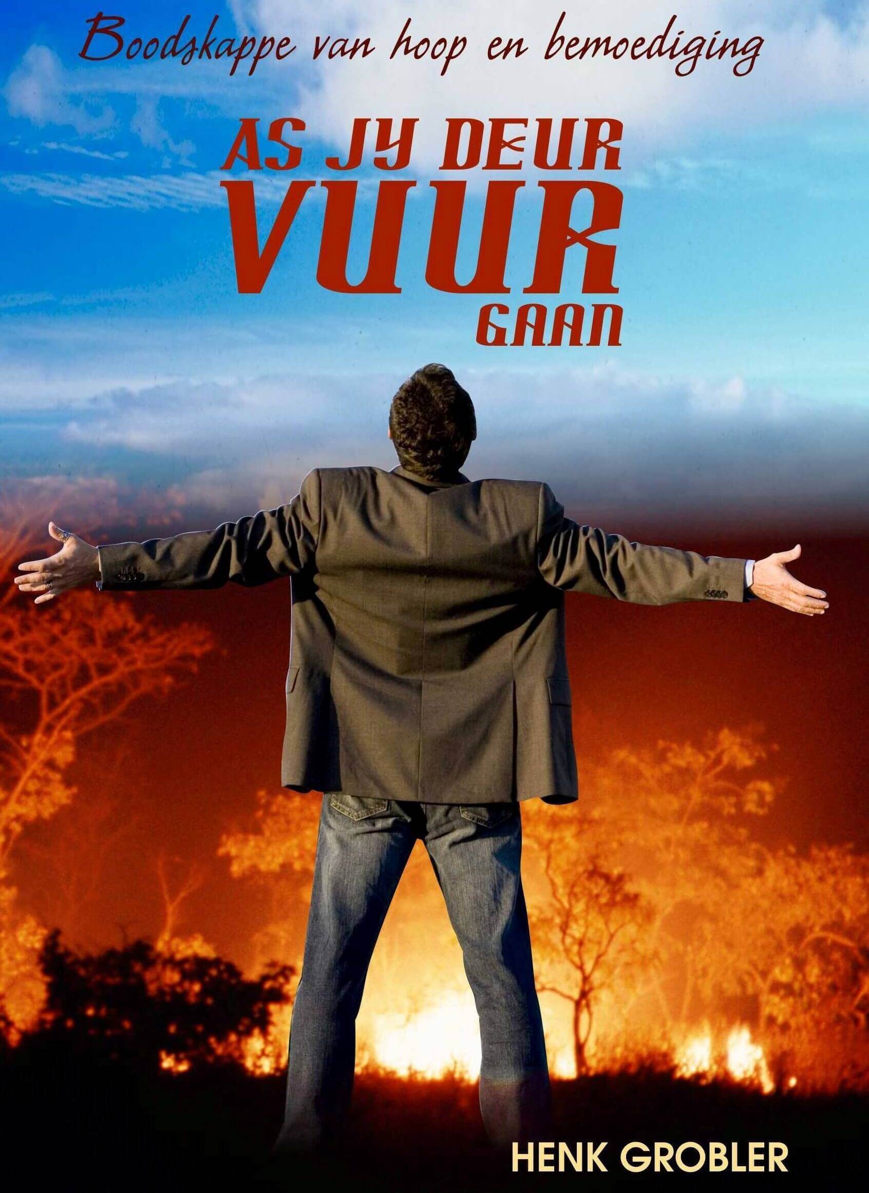 AS JY DEUR VUUR GAAN